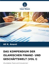 Produktbild: Das Kompendium der Islamischen Finanz- und Gesch&auml;ftswelt (vol I)