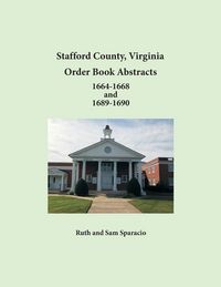 Produktbild: Stafford County, Virginia Order Book Abstracts 1664-1668 and 1689-1690