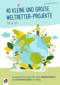 Produktbild: 40 kleine und gro&szlig;e Weltretter-Projekte f&uuml;r die Sek I