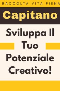 Produktbild: Sviluppa Il Tuo Potenziale Creativo! (Raccolta Vita Piena, #35)