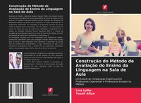 Produktbild: Constru&ccedil;&atilde;o do M&eacute;todo de Avalia&ccedil;&atilde;o do Ensino da Linguagem na Sala de Aula