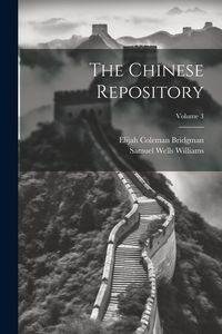 Produktbild: The Chinese Repository; Volume 3