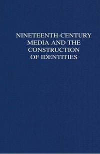 Produktbild: Nineteenth-Century Media and the Construction of Identities