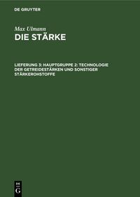 Produktbild: Hauptgruppe 2: Technologie der Getreidest&auml;rken und sonstiger St&auml;rkerohstoffe