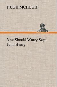 Produktbild: You Should Worry Says John Henry