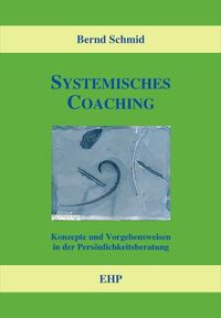Bild vom Artikel Systemisches Coaching vom Autor Bernd Schmid
