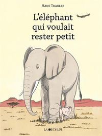 Produktbild: L'&eacute;l&eacute;phant qui voulait rester petit