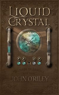 Produktbild: Liquid Crystal (Wizards of Seattle, #3)