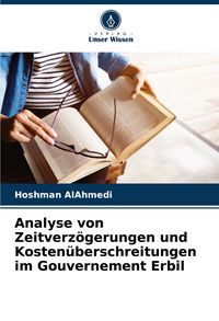 Produktbild: Analyse von Zeitverz&ouml;gerungen und Kosten&uuml;berschreitungen im Gouvernement Erbil