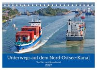 Produktbild: Unterwegs auf dem Nord-Ostsee-Kanal (Tischkalender 2027 DIN A5 quer), CALVENDO Monatskalender