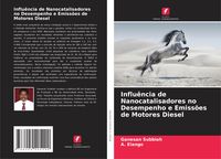 Produktbild: Influ&ecirc;ncia de Nanocatalisadores no Desempenho e Emiss&otilde;es de Motores Diesel