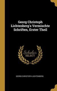 Bild vom Artikel Georg Christoph Lichtenberg's Vermischte Schriften, Erster Theil vom Autor Georg Christoph Lichtenberg