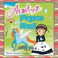 Produktbild: Arantxa y El Pegaso Azul