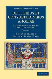 Produktbild: de Legibus Et Consuetudinibus Angliae - Volume 1