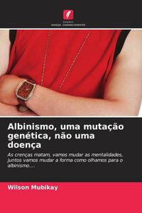Produktbild: Albinismo, uma muta&ccedil;&atilde;o gen&eacute;tica, n&atilde;o uma doen&ccedil;a