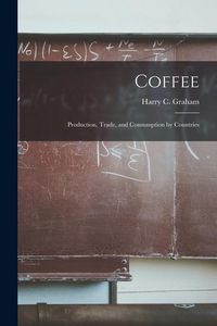 Produktbild: Coffee: Production, Trade, and Consumption by Countries