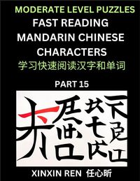 Produktbild: Moderate Puzzles to Read Chinese Characters (Part 15) - Learn to Recognize Simplified Mandarin Chinese Characters by Solving Characters Activities, HSK All Levels