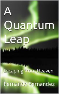 Produktbild: A Quantum Leap: Escaping from Heaven (Number 2, #2)