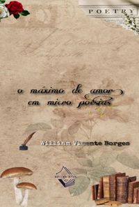 Produktbild: O M&aacute;ximo Do Amor Em Micro Poesias