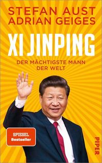 Bild vom Artikel Xi Jinping – der mächtigste Mann der Welt vom Autor Stefan Aust