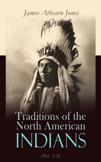 Produktbild: Traditions of the North American Indians (Vol. 1-3)