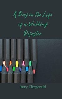 Produktbild: A Day in the Life of a Walking Disaster