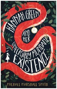 Produktbild: Smith, M: Hannah Green and Her Unfeasibly Mundane Existence