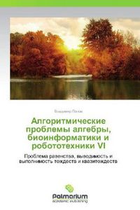 Produktbild: Algoritmicheskie problemy algebry, bioinformatiki i robototekhniki VI