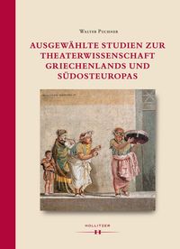 Bild vom Artikel Ausgewählte Studien zur Theaterwissenschaft Griechenlands und Südosteuropas vom Autor Walter Puchner