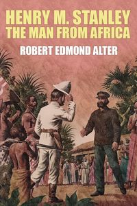 Produktbild: Henry M. Stanley-The Man From Africa