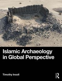 Produktbild: Islamic Archaeology in Global Perspective