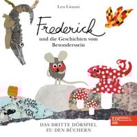 Produktbild: Frederick und die Geschichten vom Besonderssein (Das dritte Hörspiel zu den Büchern von Leo Lionni)
