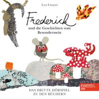 Produktbild: Frederick und die Geschichten vom Besonderssein (Das dritte H&ouml;rspiel zu den B&uuml;chern von Leo Lionni)
