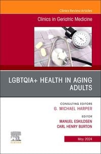 Produktbild: Lgbtqia+ Health in Aging Adults, an Issue of Clinics in Geriatric Medicine