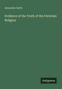 Produktbild: Evidence of the Truth of the Christian Religion