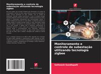 Produktbild: Monitoramento e controle de subesta&ccedil;&atilde;o utilizando tecnologia zigbee