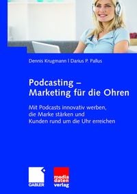 Produktbild: Podcasting - Marketing f&uuml;r die Ohren