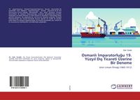 Produktbild: Osmanl&iquest; &iquest;mparatorlu&iquest;u 19. Y&uuml;zy&iquest;l D&iquest;&iquest; Ticareti &Uuml;zerine Bir Deneme