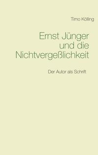 Produktbild: Ernst J&uuml;nger und die Nichtverge&szlig;lichkeit