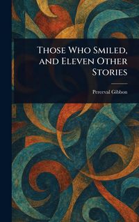 Produktbild: Those Who Smiled, and Eleven Other Stories