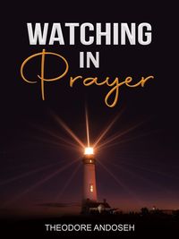 Produktbild: Watching in Prayer (Other Titles, #16)