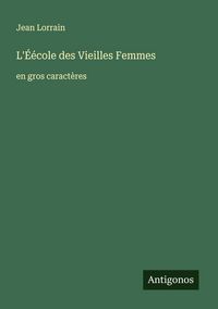 Produktbild: L'&Eacute;&eacute;cole des Vieilles Femmes