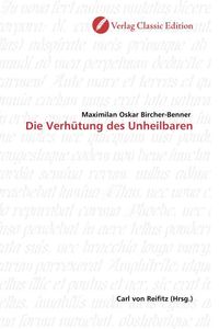 Produktbild: Bircher-Benner, M: Die Verh&uuml;tung des Unheilbaren