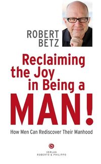 Produktbild: Reclaiming the Joy in Being a Man