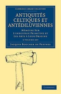 Produktbild: Boucher de Perthes, J: Antiquites Celtiques et Antediluvienn