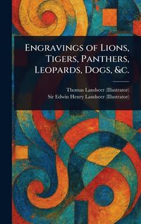Produktbild: Engravings of Lions, Tigers, Panthers, Leopards, Dogs, &c.