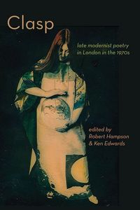 Produktbild: CLASP - late modernist poetry in London in the 1970s