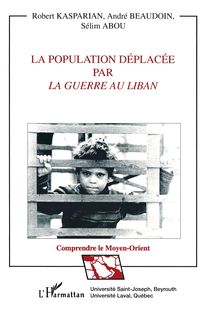 Produktbild: La population d&eacute;plac&eacute;e par la guerre au Liban