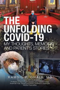 Produktbild: The Unfolding Covid-19 My Thoughts, Memoirs and Patient's Stories