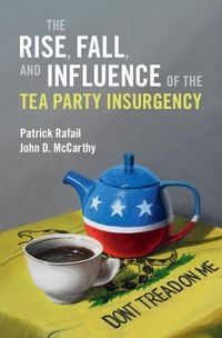 Produktbild: Rise, Fall, and Influence of the Tea Party Insurgency